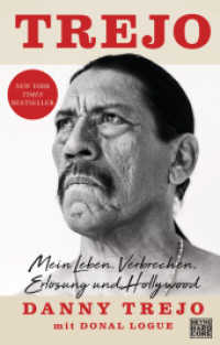 Trejo : Mein Leben. Verbrechen, Erlösung und Hollywood （2022. 448 S. 28 SW-Abb., 23 Farbabb. 221 mm）