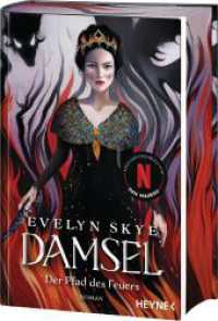 Damsel - Der Pfad des Feuers : Die Netflix-Sensation - Mit farbig gestaltetem Buchschnitt - nur in limitierter Erstauflage der gedruckten Ausgabe - Roman （Deutsche Erstausgabe. 2023. 416 S. 205 mm）
