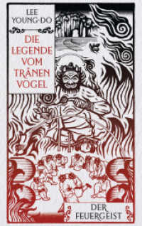Der Feuergeist - Die Legende vom Tränenvogel 3 : Roman (Die Legende vom Tränenvogel 3) （Deutsche Erstausgabe. 2024. 400 S. 200 mm）