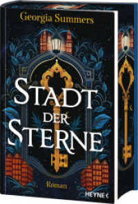 Stadt der Sterne : Mit farbig gestaltetem Buchschnitt - nur in limitierter Erstauflage der gedruckten Ausgabe. Roman （Deutsche Erstausgabe. 2024. 448 S. 220 mm）
