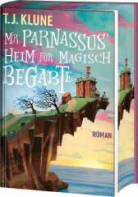 Mr. Parnassus' Heim für magisch Begabte : T.J. Klunes Weltbestseller in prachtvoller Deluxe-Ausstattung mit spektakulärem Farbschnitt. Roman （2024. 480 S. 206 mm）