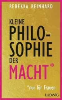 Kleine Philosophie der Macht (nur für Frauen) （Originalausgabe. 2015. 224 S. 206 mm）