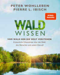 Waldwissen : Vom Wald her die Welt verstehen. Erstaunliche Erkenntnisse über den Wald, den Menschen und unsere Zukunft - Das umfassendste Buch zum Thema Wald - Standardwerk （Originalausgabe. 2023. 384 S. durchg. 4c. 261 mm）