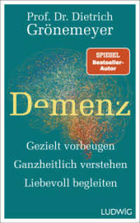 Demenz : Gezielt vorbeugen, ganzheitlich verstehen, liebevoll begleiten （Originalausgabe. 2025. 208 S. 200 mm）