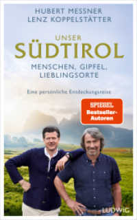Unser Südtirol : Menschen, Gipfel, Lieblingsorte - eine persönliche Entdeckungsreise （Originalausgabe. 2025. 320 S. durchgängig vierfarbig bebildert. 2）