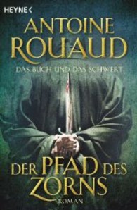 Das Buch und das Schwert - Der Pfad des Zorns : Deutsche Erstausgabe (Heyne Bücher Nr.31401) （2013. 640 S. 206 mm）