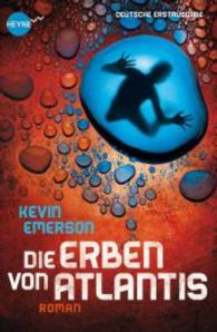 Die Erben von Atlantis : Roman (Heyne Bücher Nr.31528) （2013. 432 S. 206 mm）