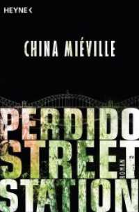 Perdido Street Station : Roman (Heyne Bücher Nr.31539) （Neuveröffentlichung. 2014. 848 S. 206 mm）