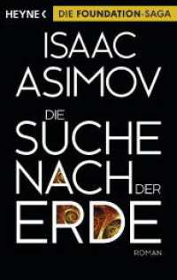 Die Suche nach der Erde : Roman (Roboter und Foundation - der Zyklus 14) （2014. 576 S. 188 mm）