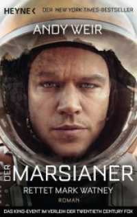 Der Marsianer : Rettet Mark Watney - Roman. Roman. Das Buch zum Film. Ausgezeichnet mit dem Alex Awards - YALSA 2014 und dem RUSA Reading List Genre Award 2014 (Heyne Bücher 31691) （2015. 512 S. 188 mm）