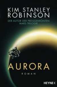 Aurora : Roman (Heyne Bücher Bd.31724) （Deutsche Erstausgabe. 2016. 560 S. 206 mm）