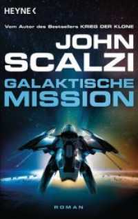 Galaktische Mission : Roman (Heyne Bücher 31757) （Deutsche Erstausgabe. 496 S. 187 mm）