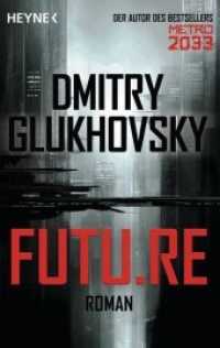Future : Roman (Heyne Bücher 31758) （2016. 928 S. 187 mm）