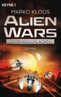Alien Wars - Sonnenschlacht : Roman (Alien Wars 3) （Deutsche Erstausgabe. 2016. 448 S. 188 mm）