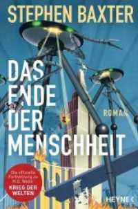 Das Ende der Menschheit : Roman. Die offizielle Fortsetzung zu H. G. Wells 'Krieg der Welten' (Heyne Bücher 31845) （Deutsche Erstausgabe. 2017. 592 S. 206 mm）