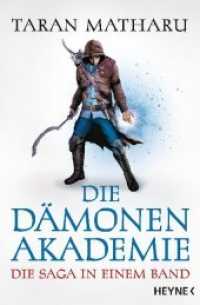 Die Dämonenakademie : Die Saga in einem Band (Heyne Bücher 32020) （2019. 1120 S. 56 SW-Abb. 207 mm）