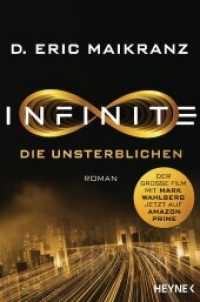 Infinite - Die Unsterblichen : Roman （Deutsche Erstausgabe. 2022. 544 S. 206 mm）