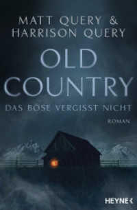Old Country - Das Böse vergisst nicht : Roman （Deutsche Erstausgabe. 2023. 432 S. 207 mm）