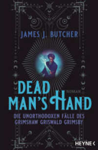 Dead Man's Hand - Die unorthodoxen Fälle des Grimshaw Griswald Grimsby : Roman （Deutsche Erstausgabe. 2024. 480 S. 207 mm）