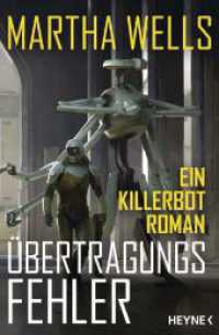Übertragungsfehler : Ein Killerbot-Roman (Killerbot-Reihe / The Murderbot Diaries 6) （Deutsche Erstausgabe. 2024. 192 S. 207 mm）