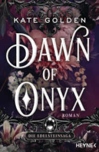 Dawn of Onyx - Die Edelsteinsaga : Roman (Die Edelstein-Saga-Trilogie 1) （Deutsche Erstausgabe. 2024. 528 S. 206 mm）