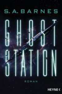 Ghost Station : Roman （2025. 432 S. 206 mm）
