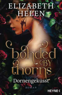 Bonded by Thorns - Dornengeküsst : Roman (Beasts of the Briar-Reihe 1) （Deutsche Erstausgabe. 2025. 464 S. 1 SW-Abb. 207 mm）
