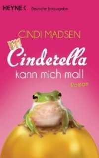 Cinderella kann mich mal! : Roman. Deutsche Erstausgabe (Heyne Bücher Nr.35789) （Deutsche Erstausgabe. 2014. 400 S. 188 mm）