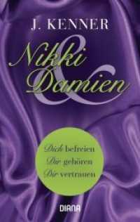 Nikki & Damien : Dich befreien - Dir gehören - Dir vertrauen (Diana-Taschenbücher 35904) （Erstmals im TB. 2016. 368 S. 188 mm）