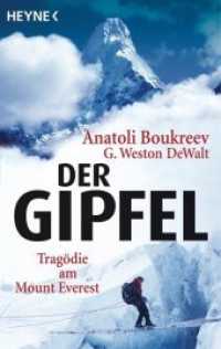 Der Gipfel : Tragödie am Mount Everest (Heyne Bücher 40569) （6. Aufl. 304 S. Farbabb. 188 mm）