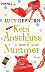 Kein Anschluss unter dieser Nummer : Roman. Deutsche Erstausgabe (Heyne Bücher Nr.40785) （2011. 432 S. 19 cm）