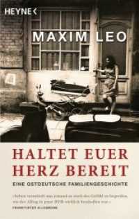 マクシム・レオ『 東ドイツ ある家族の物語』（原書）<br>Haltet euer Herz bereit : Eine ostdeutsche Familiengeschichte (Heyne Bücher 40807) （Erstmals im TB. 2011. 271 S. 22 SW-Abb. 187 mm）