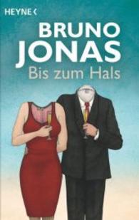 Bis zum Hals (Heyne Bücher Nr.41828) （2014. 240 S. 187 mm）