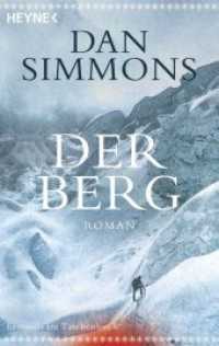 Der Berg : Roman (Heyne Bücher Bd.41849) （Erstmals im TB. 2015. 766 S. 2548 Farbabb. 188 mm）