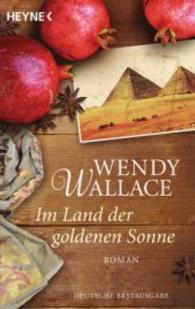 Im Land der goldenen Sonne : Roman. Deutsche Erstausgabe (Heyne Bücher Bd.41888) （2016. 448 S. 187 mm）
