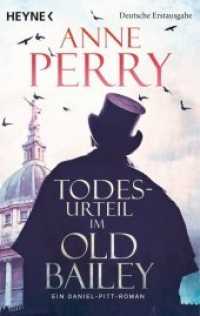 Todesurteil im Old Bailey : Ein Daniel-Pitt-Roman (Daniel-Pitt-Serie 1) （Deutsche Erstausgabe. 2019. 432 S. 188 mm）