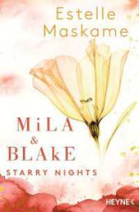 Mila & Blake: Starry Nights (Die Mila-Reihe / The MILA Trilogy 3) （Deutsche Erstausgabe. 2024. 320 S. 25 SW-Abb. 207 mm）