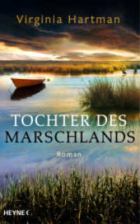 Tochter des Marschlands : Roman （Deutsche Erstausgabe. 2023. 464 S. 220 mm）