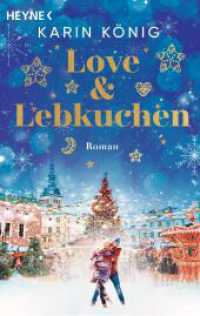 Love & Lebkuchen : Roman - Ein Weihnachtsroman voller knisternder Romantik, Lebkuchenduft und leckerer Rezepte zum Nachbacken （Originalausgabe. 2023. 352 S. 188 mm）