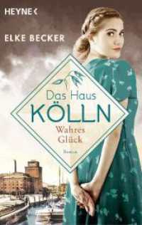 Das Haus Kölln. Wahres Glück (Die Kölln-Saga 3) （Originalausgabe. 2024. 384 S. 187 mm）