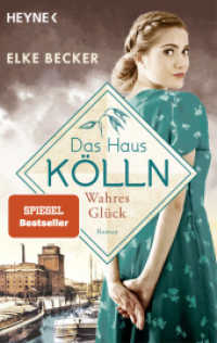 Das Haus Kölln. Wahres Glück (Die Kölln-Saga 3) （Originalausgabe. 2024. 384 S. 187 mm）