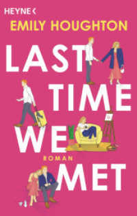 Last Time We Met : Roman （Deutsche Erstausgabe. 2024. 496 S. 187 mm）