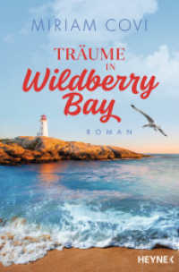 Träume in Wildberry Bay : Roman (Die Wildberry-Bay-Reihe 1) （Originalausgabe. 2024. 544 S. 207 mm）
