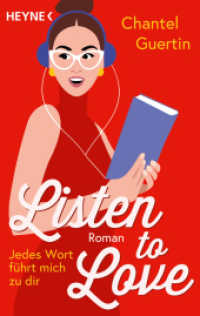 Listen to Love - Jedes Wort führt mich zu dir : Roman （Deutsche Erstausgabe. 2025. 432 S. 188 mm）