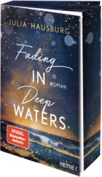 Fading In Deep Waters : Roman. Mit Farbschnitt in limitierter Erstauflage. Atmosphärischer New-Adult-Roman der SPIEGEL-Bestseller-Autorin (Die Deep Waters-Reihe 3) （Originalausgabe. 2025. 432 S. 206 mm）