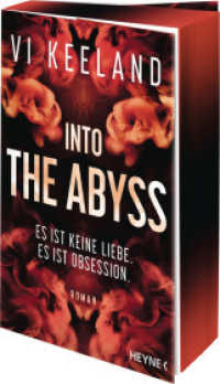 Into the Abyss : Roman - Mit Farbschnitt in limitierter Erstauflage （Deutsche Erstausgabe. 2025. 400 S. 206 mm）