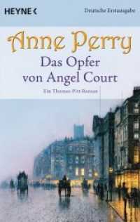 Das Opfer von Angel Court : Ein Thomas-Pitt-Roman. Deutsche Erstausgabe (Die Thomas & Charlotte-Pitt-Romane 30) （Deutsche Erstausgabe. 2016. 416 S. 188 mm）