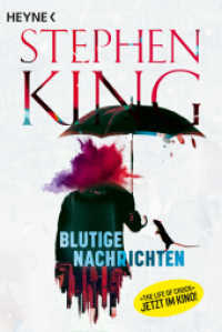 Blutige Nachrichten : Mit dem Kurzroman »Chucks Leben« - der Vorlage zur großen Verfilmung »The Life of Chuck«. Kinostart: 24. Juli 2025 - (The Outsider Sequel) （Erstmals im TB. 2021. 576 S. 186 mm）
