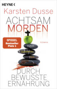 Achtsam morden durch bewusste Ernährung : Roman (Achtsam morden-Reihe 5) （Erstmals im TB. 2025. 384 S. 187 mm）