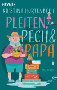 Pleiten, Pech und Papa : Roman （Originalausgabe. 2026. 400 S. 187 mm）